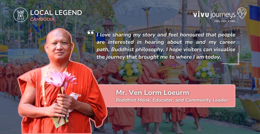 Meet our Local Legend: Ven Lorm Loeurm – A Mirror of Courage, Wisdom, and Change