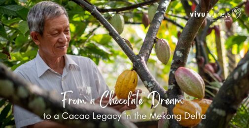Ho Van Lau – From a Chocolate Dream to a Cacao Legacy in the Mekong Delta