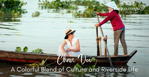 Chau Doc: A Colorful Blend of Culture and Riverside Life