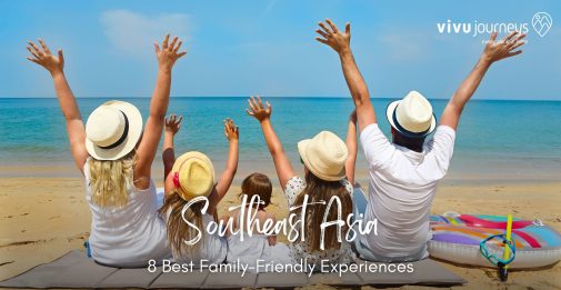8 Best Family-Friendly Experiences in Southeast Asia