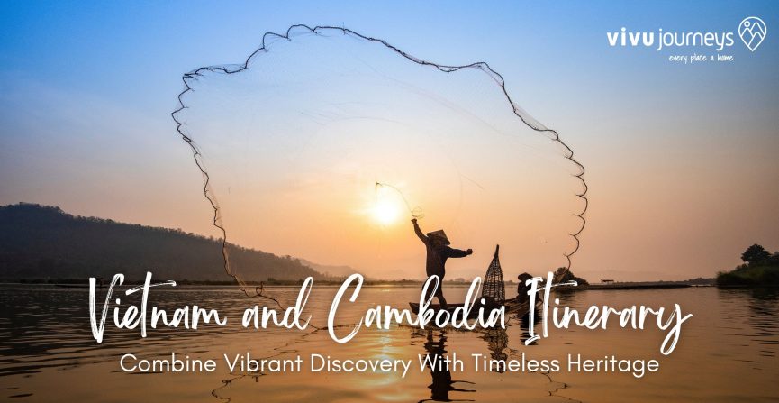 Vietnam and Cambodia Itinerary: Discover the Best of Both