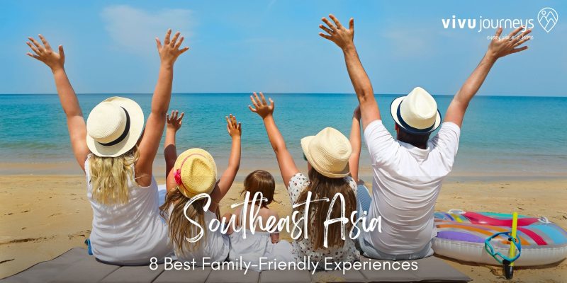 8 Best Family-Friendly Experiences in in Southeast Asia